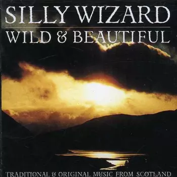 Silly Wizard: Wild & Beautiful