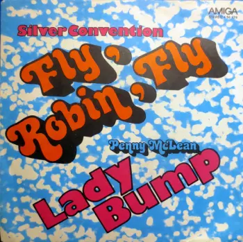 Silver Convention: Fly, Robin, Fly / Lady Bump