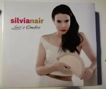 Silvia Nair: Luci E Ombre