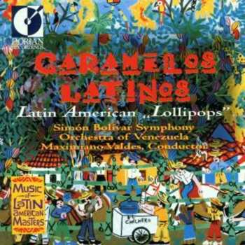 Album Simón Bolívar Symphony Orchestra Of Venezuela: Caramelos Latinos (Latin American "Lollipops")