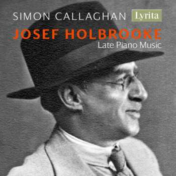 Album Joseph Holbrooke: Late Piano Music