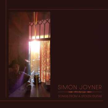 LP Simon Joyner: Songs From A Stolen Guitar