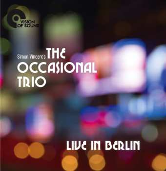 CD Simon Vincent's The Occasional Trio: Live In Berlin