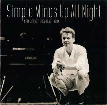 Album Simple Minds: Up All Night (New Jersey Broadcast 1984)