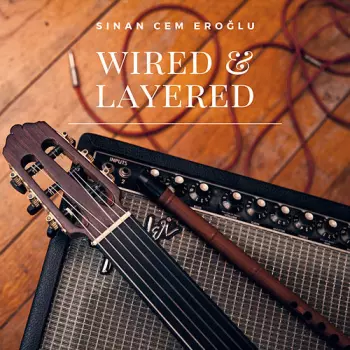 Sinan Cem Eroğlu: Wired & Layered