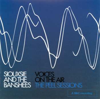 CD Siouxsie & The Banshees: Voices On The Air (The Peel Sessions)