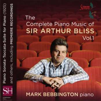 Album Mark Bebbington: The Complete Piano Music Of Sir Arthur Bliss, Vol. 1