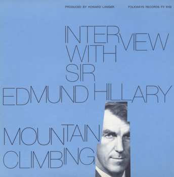 Album Sir Edmund Hillary: Interview With Sir Edmund Hillary  Mountain Climbing