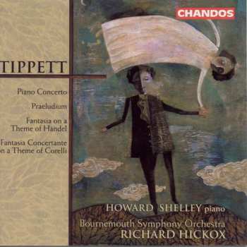 Album Richard Hickox: Piano Concerto; Praeludium; Fantasia On A Theme Of Handel; Fantasia Concertante On A Theme Of Corelli
