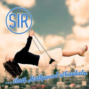 Album Sir: …statt Hollywood Schaukeln