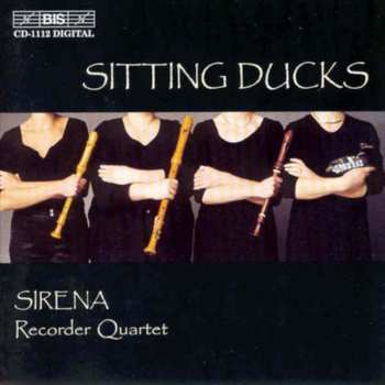Album Sirena Recorder Quartet: Sitting Ducks