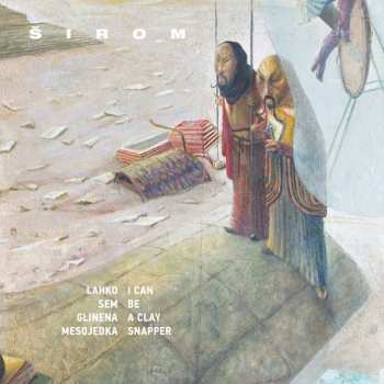 Album Širom: I Can Be A Clay Snapper