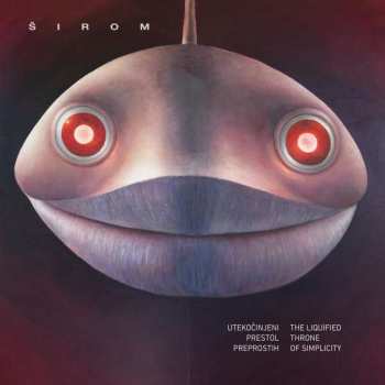 Album Širom: The Liquified Throne Of Simplicity