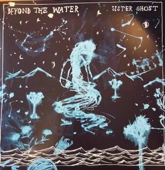 Album Sister Ghost: Beyond The Water