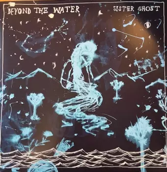 Sister Ghost: Beyond The Water