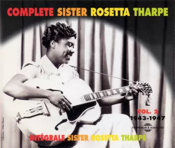 Sister Rosetta Tharpe: Complete Sister Rosetta Tharpe Vol. 2: 1943-1947