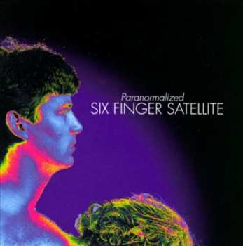 Album Six Finger Satellite: Paranormalized