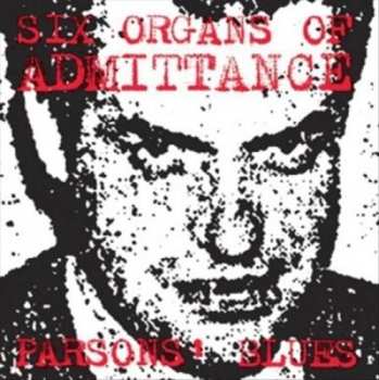 SP Six Organs Of Admittance: Parson's Blues