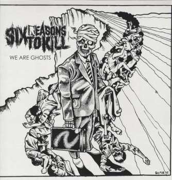 Album Six Reasons To Kill: We Are Ghosts