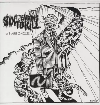 Six Reasons To Kill: We Are Ghosts