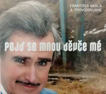 Album František Skála: Pojď Se Mnou Děvče Mé