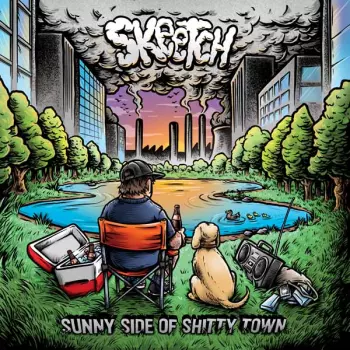 Skeetch: Skeetch - Sunny Side Of Shitty Town