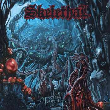 LP Skelethal: Of The Depths... CLR | LTD