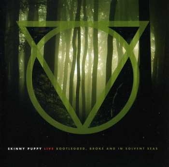 CD Skinny Puppy: Live: Bootlegged, Broke And In Solvent Seas