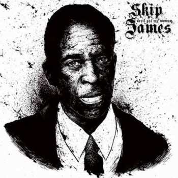 LP Skip James: Devil Got My Woman