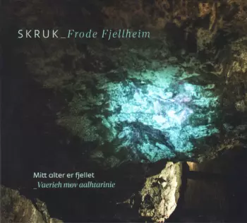 SKRUK: Mitt Alter Er Fjellet = Vaerieh Mov Aalhtarinie