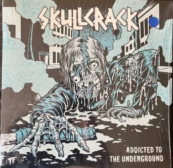 Album Skullcrack: Addicted To The Underground
