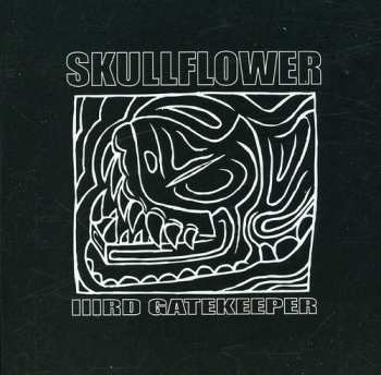 CD Skullflower: IIIrd Gatekeeper