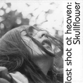Album Skullflower: Lost Shot At Heaven