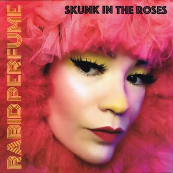 LP Skunk in the Roses: Rabid Perfume LTD | CLR