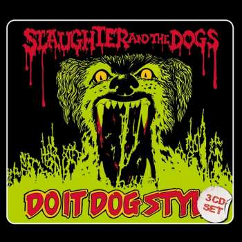 3CD Slaughter And The Dogs: Do It Dog Style