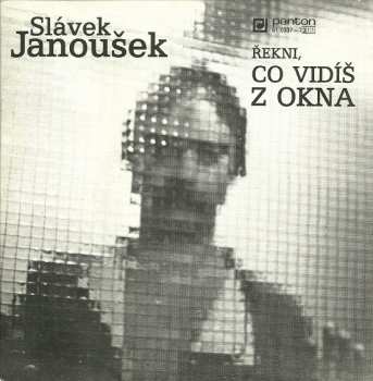 Album Slávek Janoušek: Řekni, Co Vidíš Z Okna