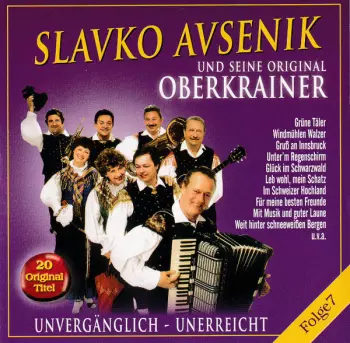 Slavko Avsenik Und Seine Original Oberkrainer: Unvergänglich - Unerreicht Folge 7
