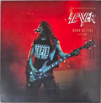 Album Slayer: Born Of Fire - (Live 1999 - Radio Broadcast Recordings)