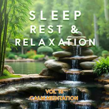 Album Sleep Rest And Relaxation Vol.15: Calm / Various: Sleep Rest And Relaxation Vol.15: Calm