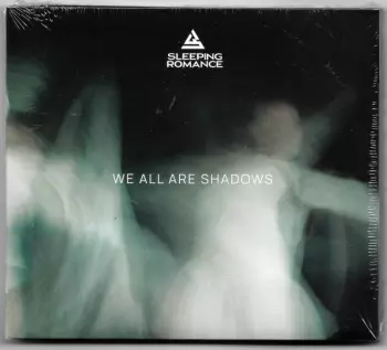 We All Are Shadows