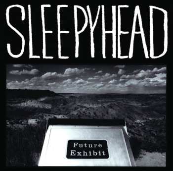 Album Sleepyhead: Future Exhibit Goes Here