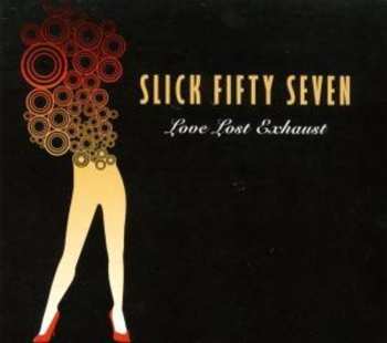 Album Slick Fifty Seven: Love Lost Exhaust