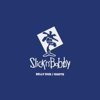 Album Slick N Bobby: Belly Dub
