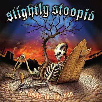 2LP Slightly Stoopid: Closer To The Sun