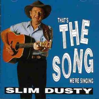 Album Slim Dusty: That's The Song We're Singing