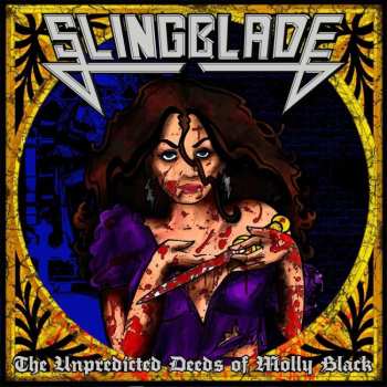 CD Slingblade: The Unpredicted Deeds Of Molly Black