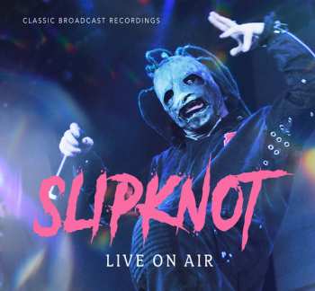 2CD Slipknot: Live On Air
