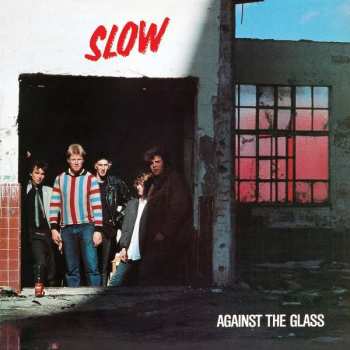 LP Slow: Against The Glass LTD