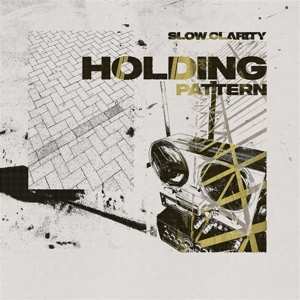 LP Slow Clarity: Holding Pattern LTD