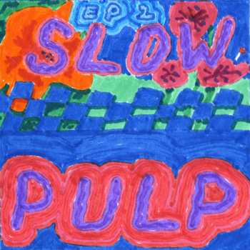 LP Slow Pulp: Big Day | EP 2 / Steel Birds + At Home (Singles) CLR